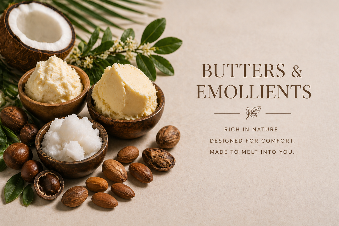 🫧 Butters & Emollients — Texture, Comfort, and Skin Feel